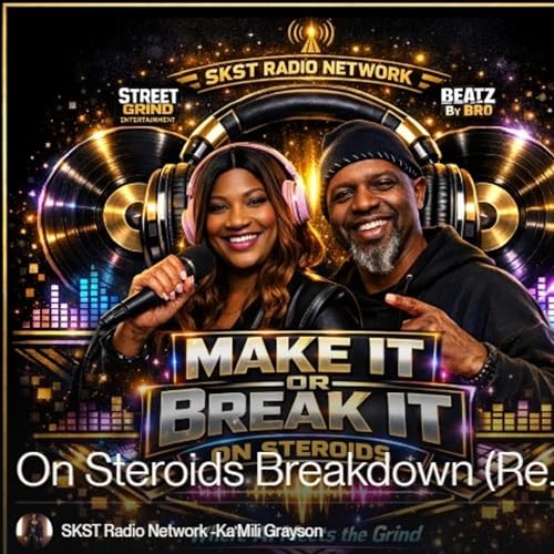 SKST Radio Network-Make It or Break It on Steroids S1-E1