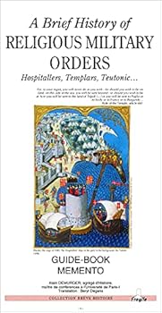 Paperback A BRIEF HISTORY OF RELIGIOUS MILITARY ORDERS, HOSPITALLERS, TEMPLARS, TEUTONIC ... [French] Book