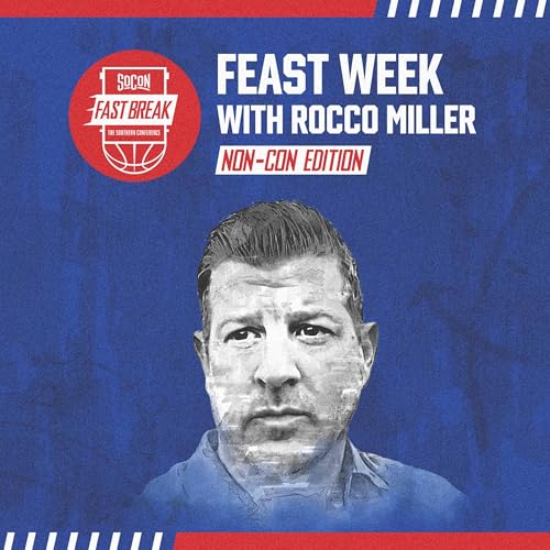 Non-Con Edition: Feast Week + ROCCO MILLER with Mid-Major Storylines!