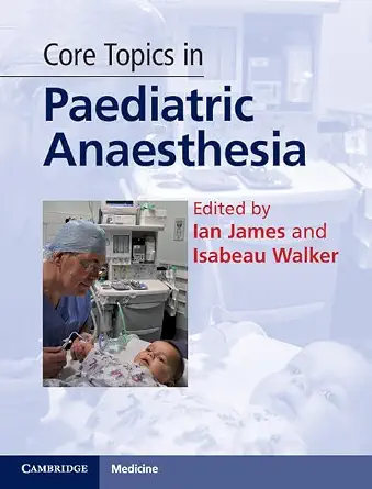 Core Topics in Paediatric Anaesthesia New Edition book cover