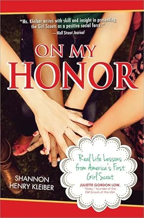 On My Honor: Real Life Lessons from America's First Girl Scout On My Honor: Real Life Lessons from America's First Girl Scout book cover
