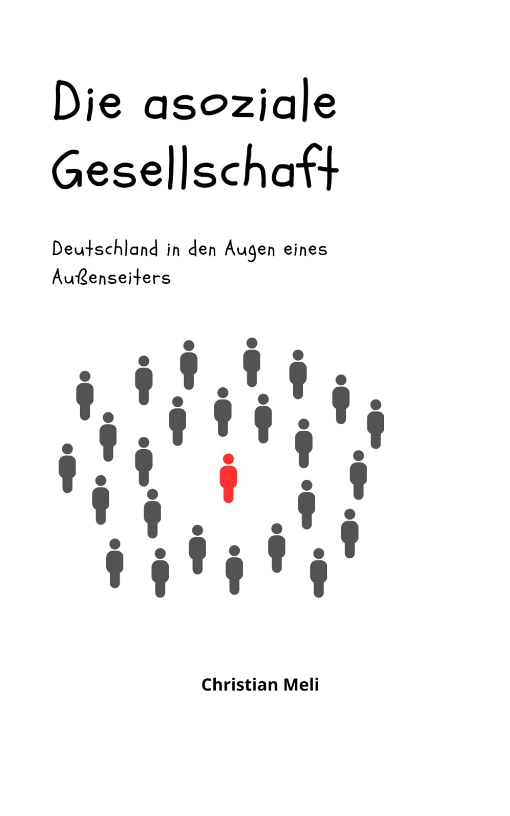 Die asoziale Gesellschaft Deutschland in den Augen eines Außenseiters