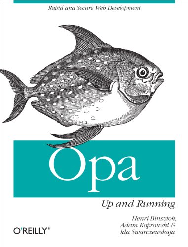 Télécharger Opa: Up and Running: Rapid and Secure Web Development (English Edition) livre En ligne