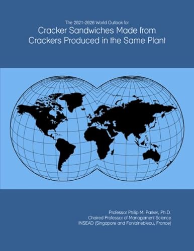 The 2021-2026 World Outlook for Cracker Sandwiches Made from Crackers Produced in the Same Plant