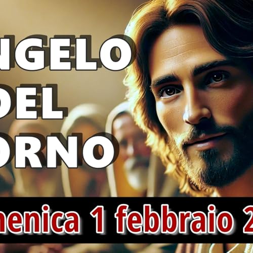 VANGELO DEL GIORNO DOMENICA 1 FEBBRAIO 2026 ❤️ Fame di giustizia, sete di Dio
