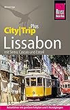 Reise Know-How Reiseführer Lissabon (CityTrip PLUS): mit 5 Rundgängen, Stadtplan und kostenloser Web-App. Mit Sintra, Cascais, Estoril. - Werner Lips 