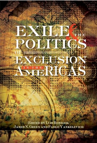 Exile and the Politics of Exclusion in the Americas (CILAS Sussex Latin American Library)