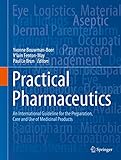 Practical Pharmaceutics: An International Guideline for the Preparation, Care and Use of Medicinal Products (English Edition)