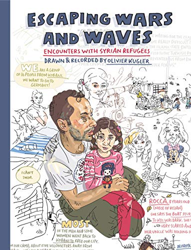 Escaping Wars and Waves: Encounters with Syrian Refugees: 12 (Graphic Medicine) Escaping Wars and Waves: Encounters with Syrian Refugees: 12 (Graphic Medicine)
