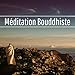 Méditation Bouddhiste 22 - Méditation Pleine Conscience CD