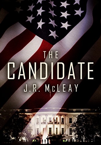 The Candidate: A Political Thriller