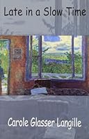 Late in a Slow Time 1894469135 Book Cover