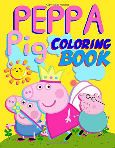 Peppa Pig Coloring Book: Great Jumbo Coloring Book for Kids of Peppa ...