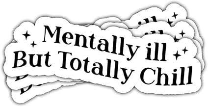 3Pcs Mentally Ill But Totally Chill Sticker Funny Sarcastic Psycho Humor Gift Mentally Ill But Totally Chill Stickers Mental Health Awareness Car Decal for Laptop Bottle Notebook Toolbox Hard Hat 3"