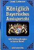  Königlich Bayerisches Amtsgericht: Alle Verhandlungen in einem Band