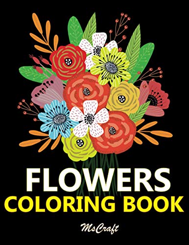 Flowers Coloring book: Beautiful flowers designs for relaxation and stress relieving, an adult coloring book with flowers collection,vases, garden designs, and much more.