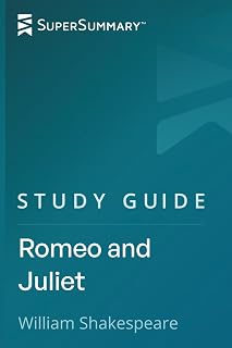 Romeo and Juliet Study Guide SuperSummary: Act-by-Act Summaries, Analysis, Themes & Essay Topics for Students & Teachers