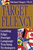 Target Fluency: Leading Edge Foreign Language Teaching Techniques 1555520685 Book Cover