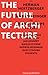 The Future of Architecture