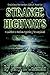 Exploring the Darker Side of America... Strange Highways: A guidebook to American mysteries & The Unexplained