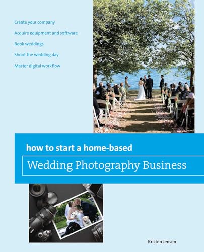 How to Start a Home-based Wedding Photography Business (Home-Based Business Series)