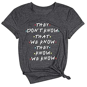 MNLYBABY-Friends-Shirt-They-Dont-Know-T-Shirt-for-Women-Letters-Print-Friends-TV-Show-Graphic-Tanks-Tops Women Shirt Funny Quote T-Shirt for Women Letters Print Cute T Shirt Tops