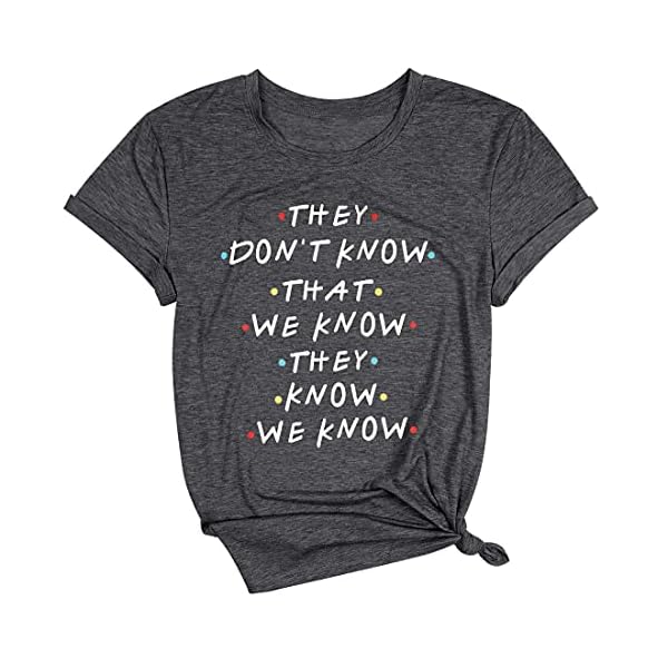 MNLYBABY-Friends-Shirt-They-Dont-Know-T-Shirt-for-Women-Letters-Print-Friends-TV-Show-Graphic-Tanks-Tops Women Shirt Funny Quote T-Shirt for Women Letters Print Cute T Shirt Tops