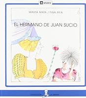 El Hermano De Juan Sucio/Dirty John's Brother (Coleccion La Sirena, 42) 8424627423 Book Cover