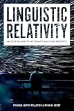  Linguistic Relativity: An Essential Guide to Past Debates and Future Prospects