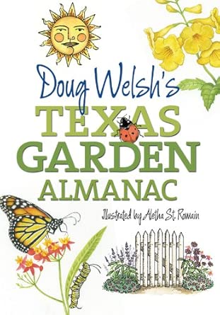 Doug Welsh's Texas Garden Almanac (Agrilife Research and Extension Service) (AgriLife Research and Extension Service (Paperback)) 2nd Edition Doug Welsh's Texas Garden Almanac (Agrilife Research and Extension Service) (AgriLife Research and Extension Service (Paperback)) 2nd Edition book cover