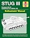 STUG III Sturmgeschutz III Ausfuhrung A to G (SdKfz 142) Enthusiasts' Manual: An insight into the development, manufacture and operation of the Second ... German mobile assault gun and tank destroyer