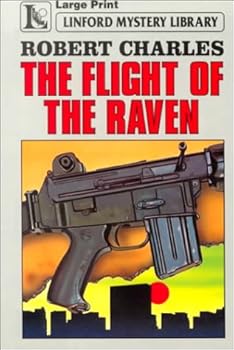 Paperback The Flight Of The Raven (LIN) (Counter-Terror Mission Trilogy, Vol 2) [Large Print] Book