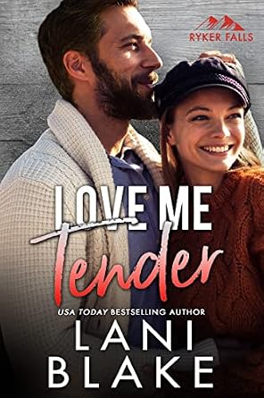 Love me tender ( Ryker Falls book 3)