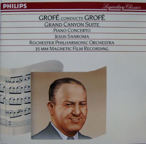 Grofe Conducts Grofe: Grand Canyon Suite, Piano Concerto in D
