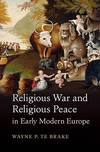 Religious War and Religious Peace in Early Modern Europe (Cambridge Studies in Contentious Politics)      Kindle Edition