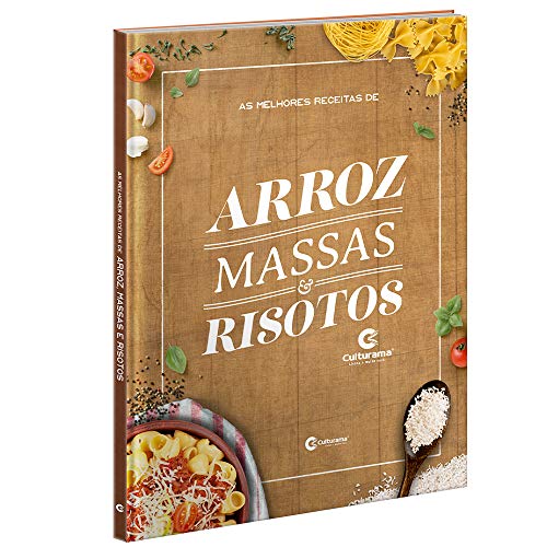 AS MELHORES RECEITAS DE ARROZ, MASSAS E RISOTOS