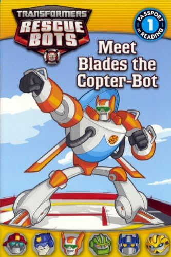 Meet Blades the Copter-Bot (Passport to Reading, Level 1: Transformers Rescue Bots) Library Binding โ January 1, 2014