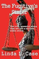 The Fugitive's Sister 1942981368 Book Cover