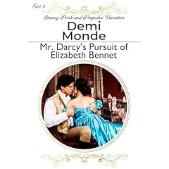 Part 5 Mr. Darcy's Pursuit of Elizabeth Bennet Audiobook By Demi Monde, Bella Breen cover art