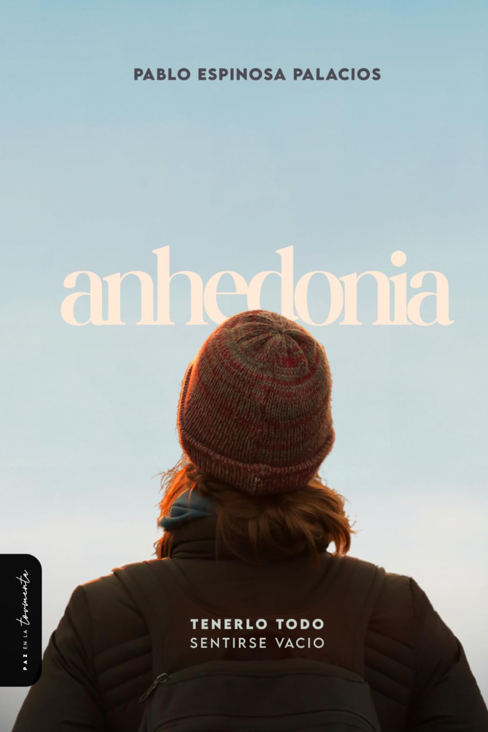Anhedonia: Tenerlo todo, Sentirse vacío