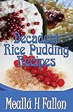 Decadent Rice Pudding Recipes