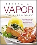  Cocina al vapor con thermomix / Steam Cooking with Thermomix (Spanish Edition) by Susaeta Ediciones, S.A. (2012) Paperback