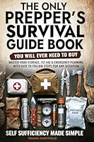 The Only Prepper's Survival Guide Book You Will Ever Need To Buy: Self Sufficiency Made Simple B0F5BQVC9D Book Cover