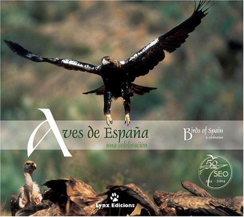 Aves de España. Una Celebración: A Celebration (Handbook of the Birds of the World)