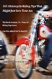  161 Motorcycle Riding Tips That Just Might Save Your Ass (English Edition)