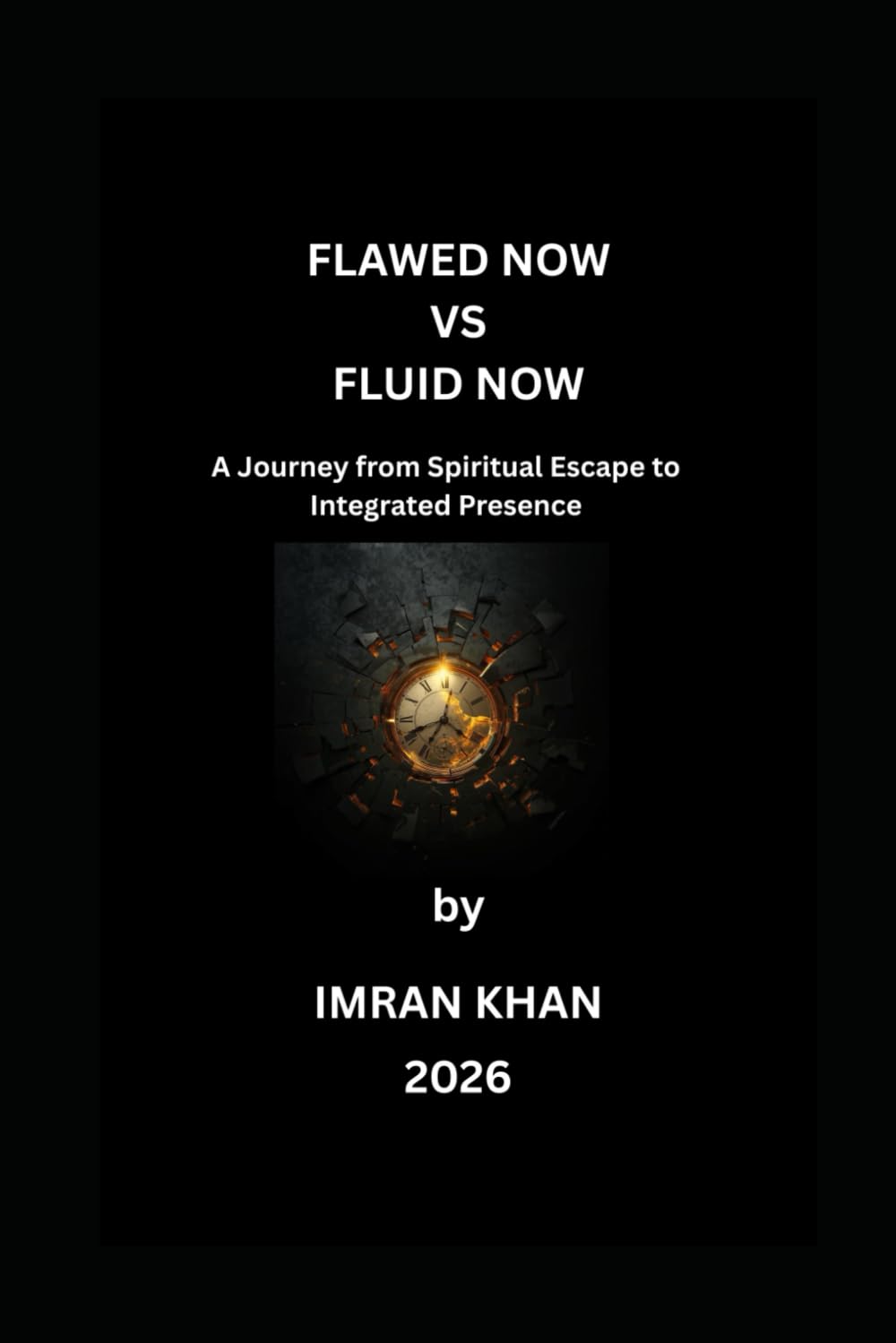 FLAWED NOW vs FLUID NOW: A Journey from Spiritual Escape to Integrated Presence