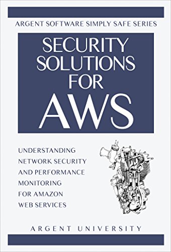 Security Solutions for AWS: Understanding Network Security and Performance Monitoring for Amazon Web