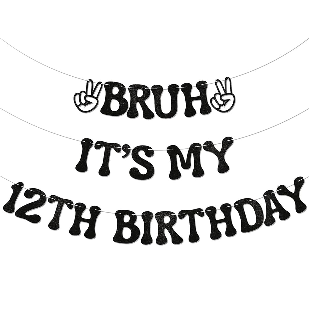 Bruh It's My 12th Birthday Banner - Boy 12 Years Old Party Decor, Teen Boy Party Sign, Funny 12th Bruh Birthday Bunting Black Glitter
