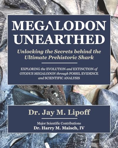 MEGALODON UNEARTHED: Unlocking the Secrets behind the Ultimate Prehistoric Shark