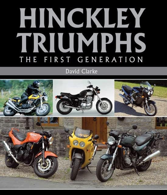 Hinckley Triumphs: The First Generation (Crowood Motoclassic) Hardcover – April 23, 2012